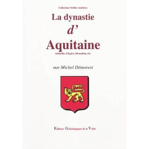 La Dynastie D Aquitaine   de Demorest, Michel 