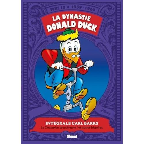 La Dynastie Donald Duck Tome 10 - Le Champion De La Fortune ! Et Autres Histoires (1959-1960)    Format Album 