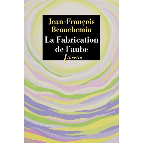 La Fabrication De L'aube    Format Poche 