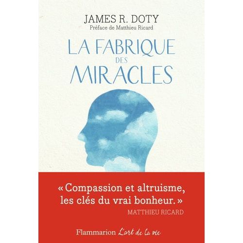 La Fabrique Des Miracles - La Qute D'un Neurochirurgien Pour Percer Les Mystres Du Cerveau Et Les Secrets Du Coeur    Format Grand Format 