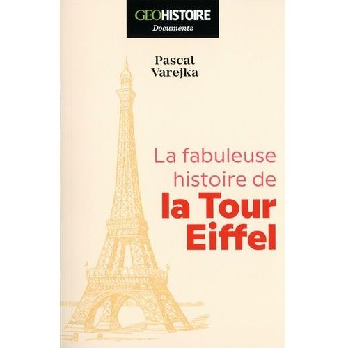La Fabuleuse Histoire De La Tour Eiffel    Format Grand Format 