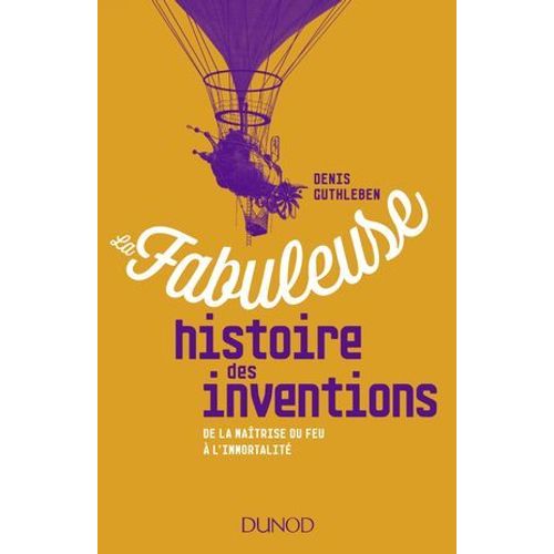 La Fabuleuse Histoire Des Inventions  