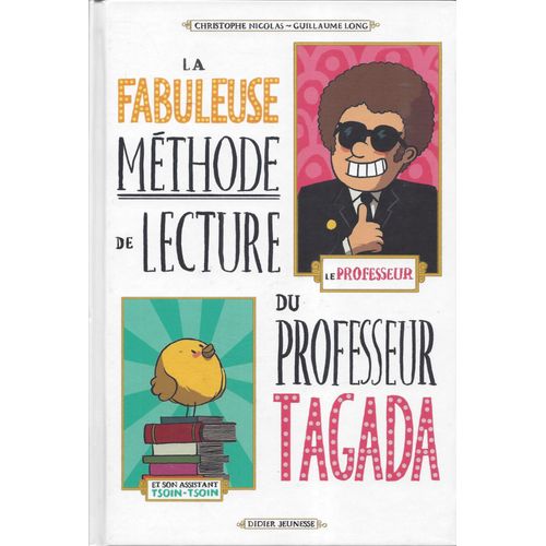 La Fabuleuse Mthode De Lecture Du Professeur Tagada - C. Nicolas - Didier Jeunesse 2013   