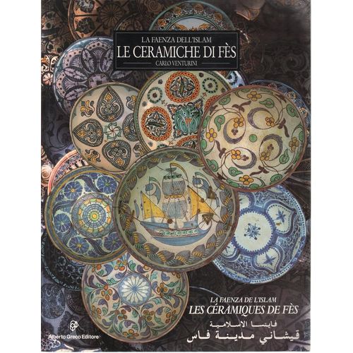 La Faenza Dell'islam Les Cramiques De Fs Carlo Venturini 1991 Alberto Greco Editore   
