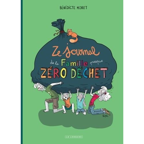Ze Journal De La Famille Presque Zro Dchet - Survivre Un An Sans Dchet (Mais Avec Quelques Gros Mots...)   de Moret Bndicte  Format Album 
