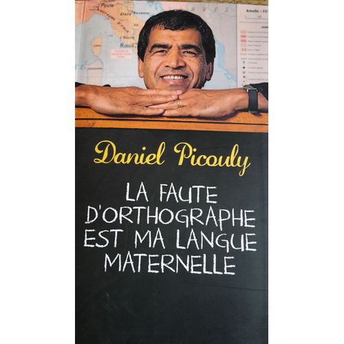 La Faute D'orthographe Est Ma Langue Maternelle   de Daniel Picouly  Format Broch 