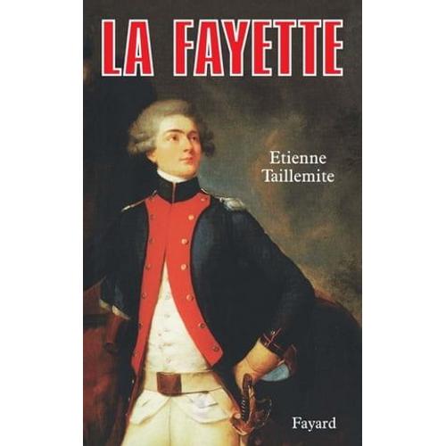 La Fayette   de Etienne Taillemite