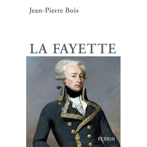La Fayette - La Libert Entre Rvolution Et Modration   de Bois Jean-Pierre  Format Broch 