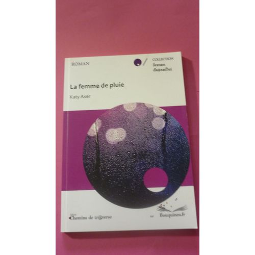 La Femme De Pluie - Katy Axer - Editions Chemins De Traverse 2013   
