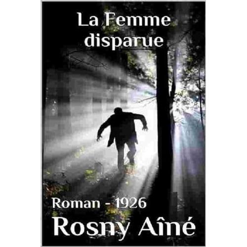 La Femme Disparue   de J.-H. Rosny an