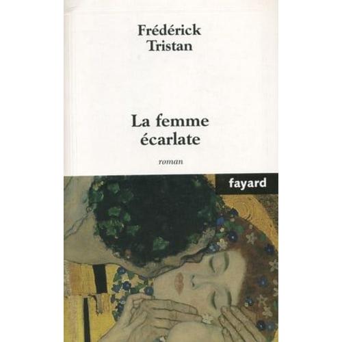 La Femme carlate   de Frdrick Tristan