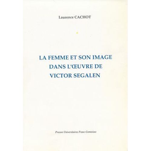 La Femme Et Son Image Dans L'oeuvre De Victor Segalen  