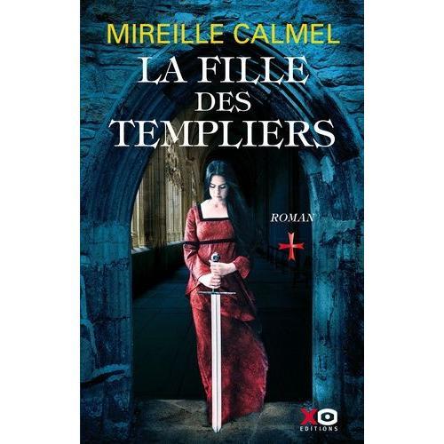 La Fille Des Templiers Tome 1   de mireille calmel  Format Beau livre 