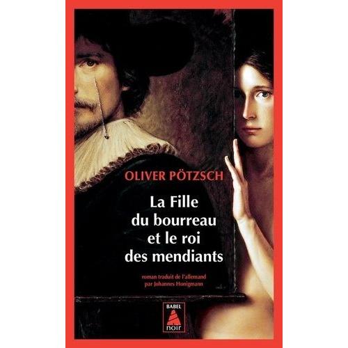 La Fille Du Bourreau - La Fille Du Bourreau Et Le Roi Des Mendiants   de Ptzsch Oliver  Format Poche 