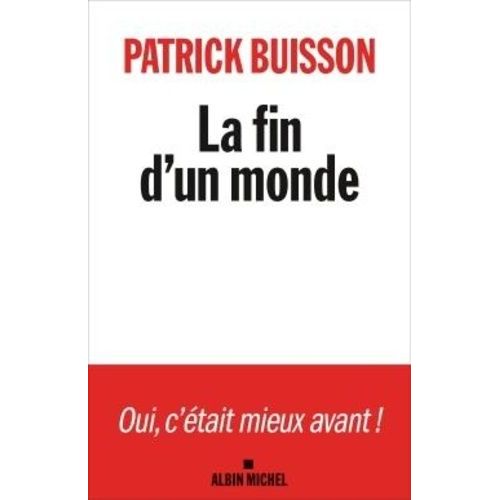 La Fin D'un Monde - Une Histoire De La Rvolution Petite-Bourgeoise   de Buisson Patrick  Format Beau livre 