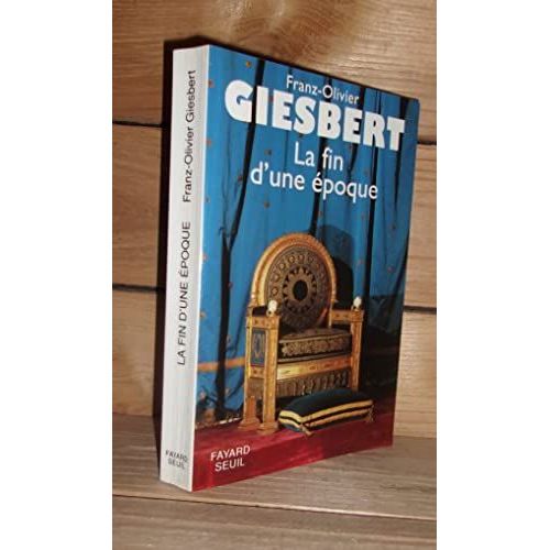 La Fin D'une Epoque   de GIESBERT Franz-Olivier  Format Broch 