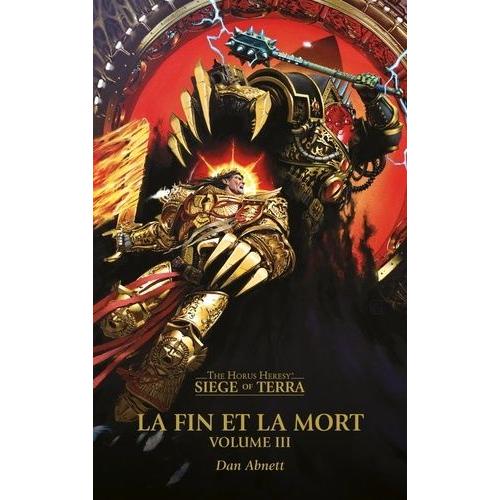 The Horus Heresy - Siege Of Terra Tome 8 - La Fin Et La Mort - Volume 3   de Abnett Dan  Format Beau livre 