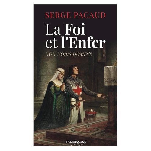 La Foi Et L'enfer - Non Nobis Domine    Format Poche 