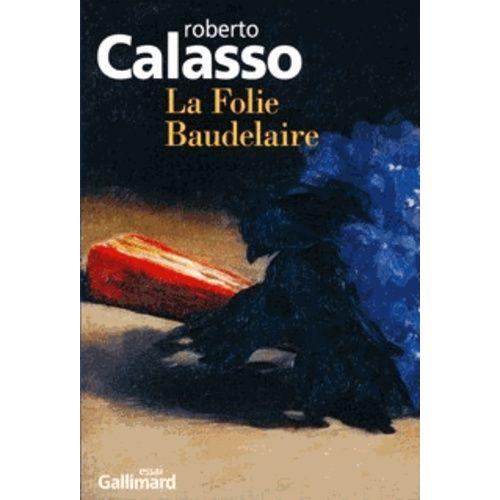 La Folie Baudelaire   de Calasso Roberto  Format Broch 
