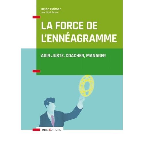 La Force De L'ennagramme - Agir Juste, Respecter, Manager    Format Grand Format 