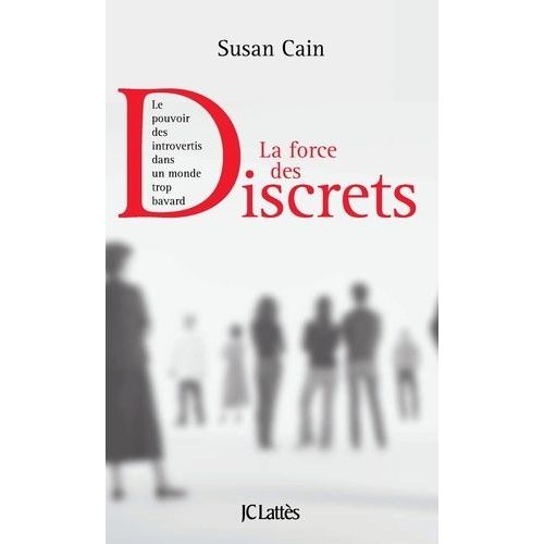 La Force Des Discrets - Le Pouvoir Des Introvertis Dans Un Monde Trop Bavard    Format Broch 