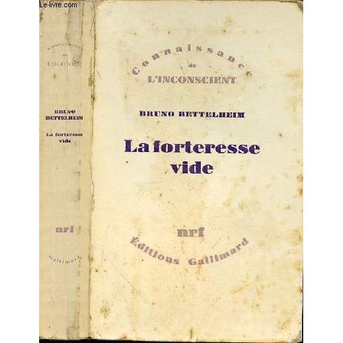 La Forteresse Vide - L'autisme Infantile Et La Naissance Du Soi   de bruno bettelheim  Format Broch 