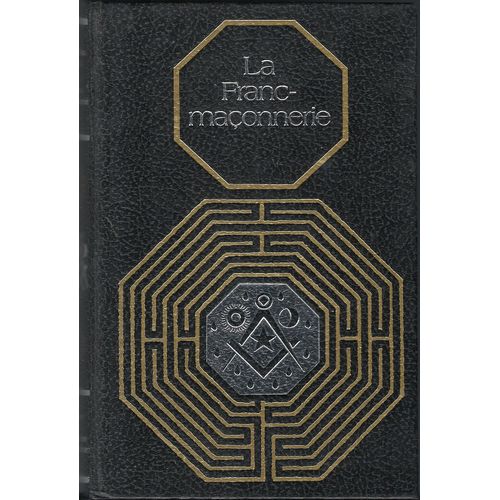 La Franc - Maonnerie - Histoire Et Initiation   