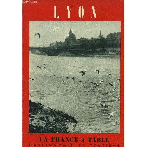 La France  Table - Table, Tourisme, Sant N 53 - Mars 1955 : Lyon : Lyon Porte D Or Et De Soie Du Midi - La Gastronomie Dans Sa Capitale - Un Repas De Carme  Lyon - Le Vrai Thtre Guignol(...)   de Collectif 