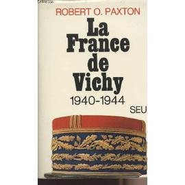 La France De Vichy 1940-1944   de Paxton Robert O. 