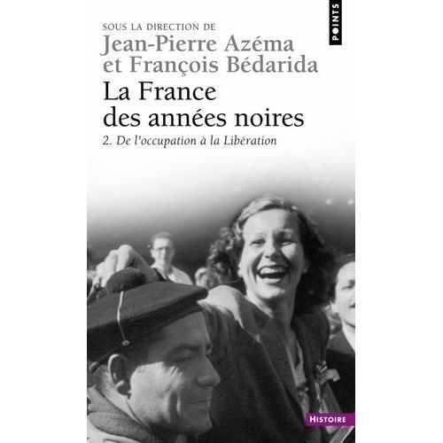 La France Des Annees Noires - Tome 2, De L'occupation A La Liberation    Format Poche 