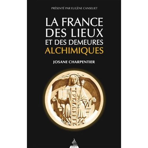 La France Des Lieux Et Des Demeures Alchimiques  