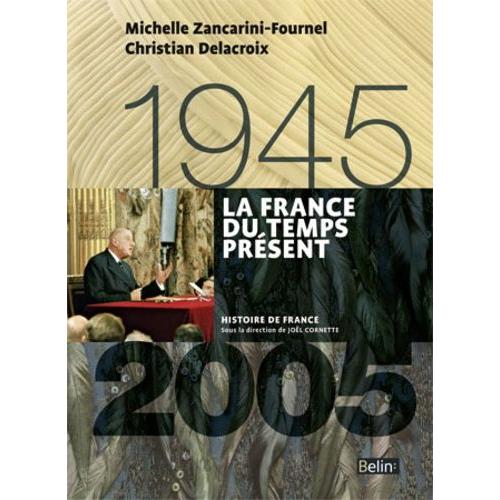 La France Du Temps Prsent 1945-2005   de zancarini-fournel michelle  Format Compact 
