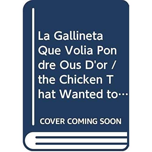 La Gallineta Que Volia Pondre Ous D'or / The Chicken That Wanted To Lay Golden Eggs (Sopa De Llibres. Serie Groga) (Catalan Edition)   de hanna johansen  Format Broch 