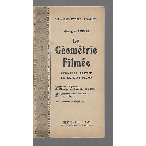 La Gomtrie Filme : Premire Partie En 4 Films ( Classe De 5e De L'enseignement Du 2e Degr, Enseignement Complmentaire Du 1er Degr, Enseignement Professionnel )   de georges pignal  Format Broch 