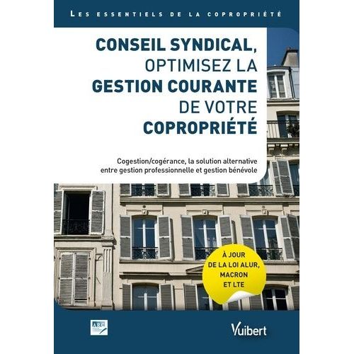 Conseil Syndical, Optimisez La Gestion Courante De Votre Coproprit - Cogestion/Cogrance, La Solution Alternative Entre Gestion Professionnelle Et Gestion Bnvole    Format Grand Format 