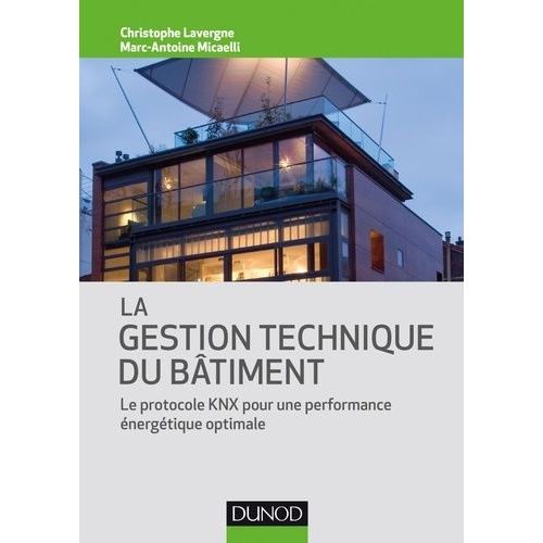 La Gestion Technique Du Btiment - Le Protocole Knx Pour Une Performance nergtique Optimale    Format Broch 