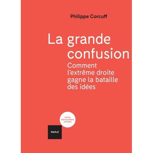 La Grande Confusion - Comment L'extrme-Droite Gagne La Bataille Des Ides   de Corcuff Philippe  Format Beau livre 