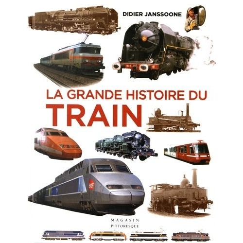 La Grande Histoire Du Train - De 1900  Nos Jours   de Janssoone Didier  Format Beau livre 