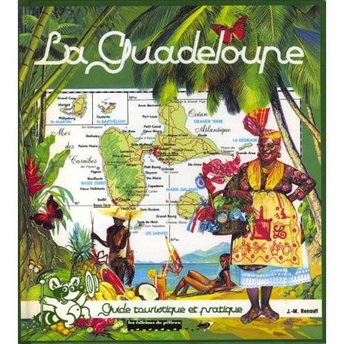 La Guadeloupe (Guide Touristique Et Pratique)   de J.-M. Renault  Format Album 