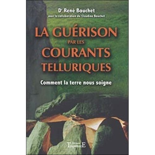 La Gurison Par Les Courants Telluriques   de Bouchet Ren  Format Broch 