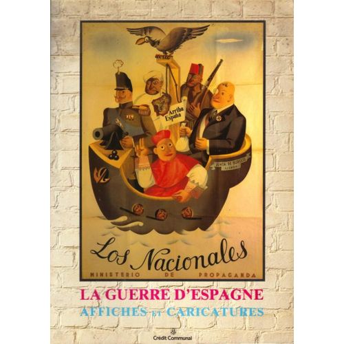 La Guerre D'espagne Affiches Et Caricatures Universit Libre De Bruxelles Vrije Universiteit Brussel Crdit Communal De Belgique Rvolution Anarchie Communisme Libertaire Fascisme Militaria Propagande   de Commission Culturelle de ULB, VUB  Format Broch 