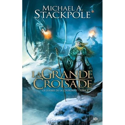 La Guerre De La Couronne Tome 3 - La Grande Croisade   de Stackpole Michael A.  Format Broch 