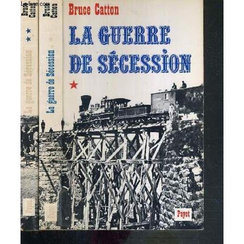 La Guerre De Secession - 2 Tomes - 1 + 2 / Bibliotheque Historique   de bruce catton