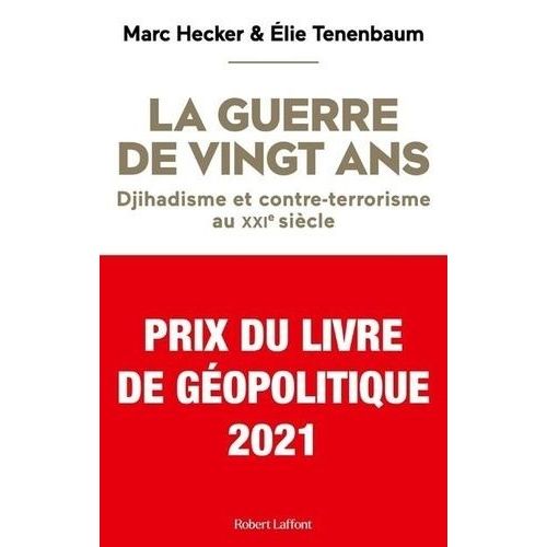 La Guerre De Vingt Ans - Djihadisme Et Contre-Terrorisme Au Xxie Sicle    Format Grand Format 
