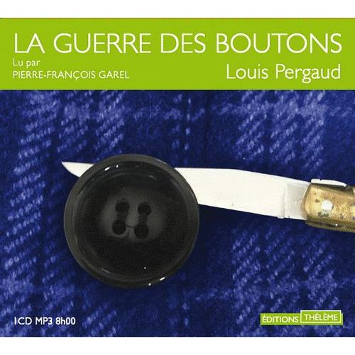 La Guerre Des Boutons - Louis Pergaud