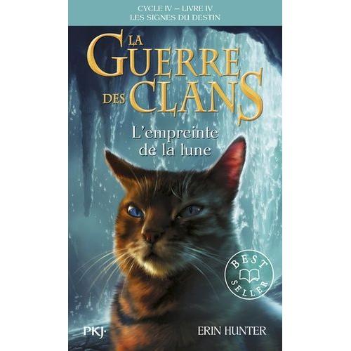 La Guerre Des Clans : Les Signes Du Destin (Cycle Iv) Tome 4 - L'empreinte De La Lune   de Hunter Erin  Format Poche 