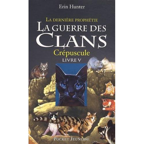 La Guerre Des Clans : La Dernire Prophtie (Cycle Ii) Tome 5 - Crpuscule   de Hunter Erin  Format Beau livre 