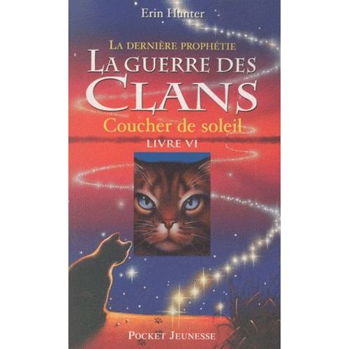 La Guerre Des Clans : La Dernire Prophtie (Cycle Ii) - Tome 6 - Coucher De Soleil    Format Beau livre 