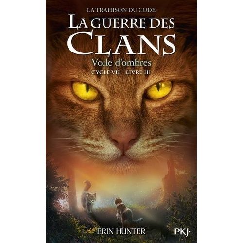 La Guerre Des Clans : La Trashison Du Code (Cycle Vii) - Tome 3 - Voile D'ombres    Format Grand Format 