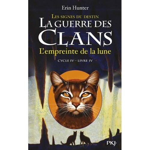 La Guerre Des Clans : Les Signes Du Destin (Cycle Iv) Tome 4 - L'empreinte De La Lune   de Hunter Erin  Format Beau livre 